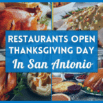 San Antonio Restaurants Open Thanksgiving 2024 – 40 Verified Options!