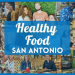 Healthy Food San Antonio – The Best Healthy Eating Restaurants Near You