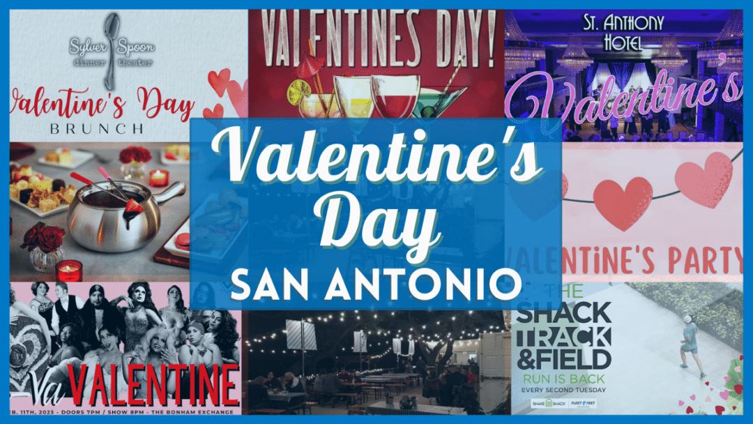 Valentines Day Activities San Antonio Best Events, Celebrations for 2023