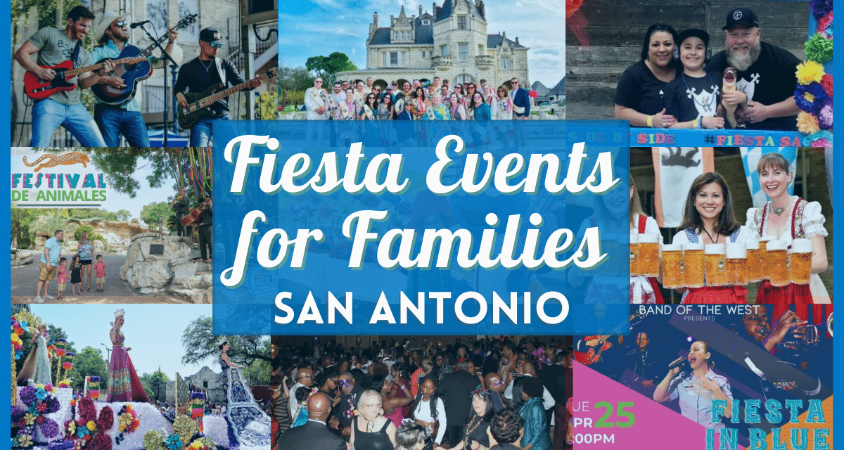 San Antonio Fiesta Events 2023 Free, Fun, Familyfriendly fiestas near