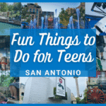 Fun Things to Do in San Antonio for Teens – 40 Top activities & places to go with teenagers