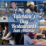 10 Best Valentine’s Day San Antonio Restaurants For a Special Dinner with Your Partner