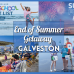 End of Summer Getaway to Galveston – Fireworks, Sandcastles, Music, & More Family Fun Before School Starts!