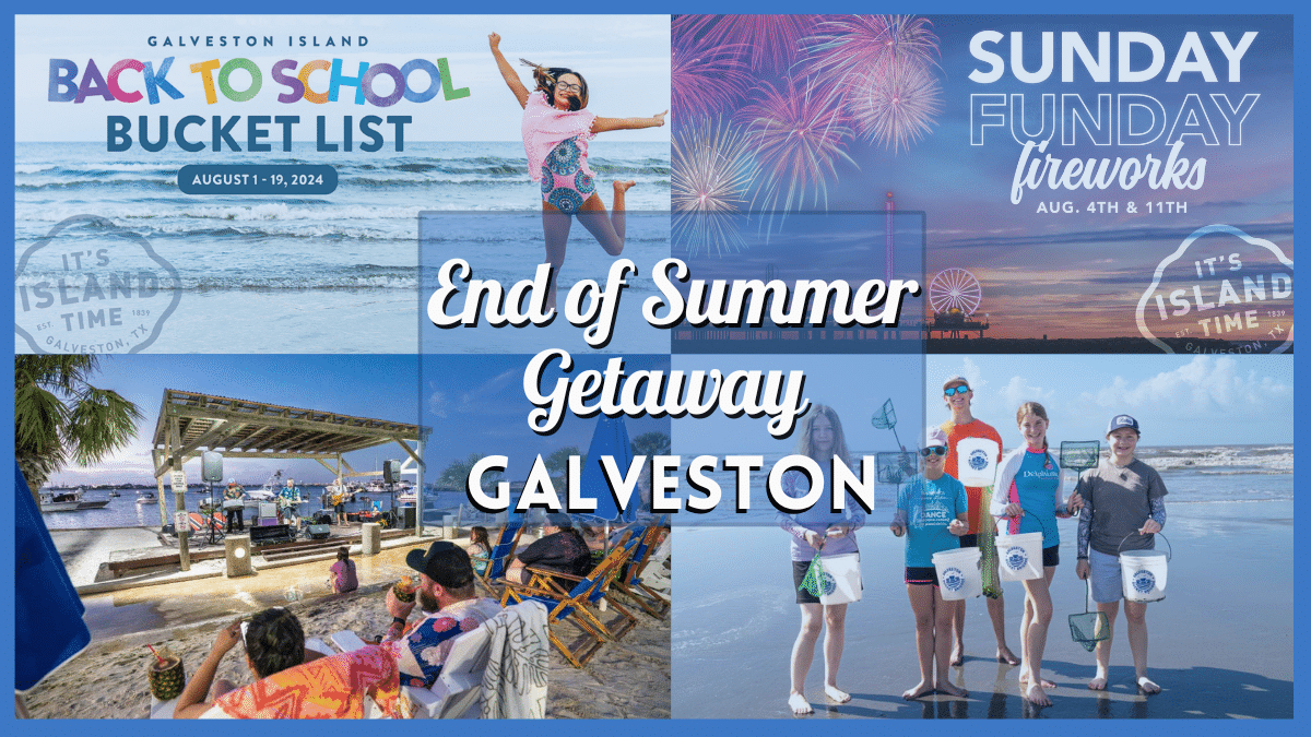 End of Summer Getaway Galveston