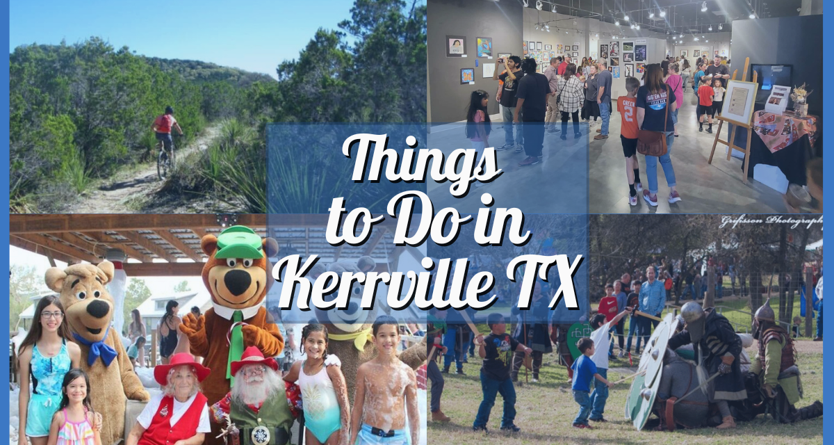 25 Things To Do in Kerrville TX – Festivals, Shopping, Art, Outdoor Fun, & more!