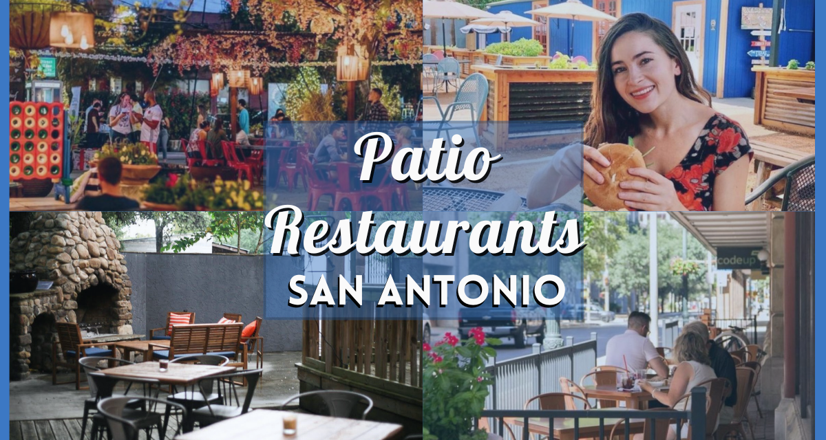 Your Guide to Outdoor Dining: Best Patio Restaurants San Antonio