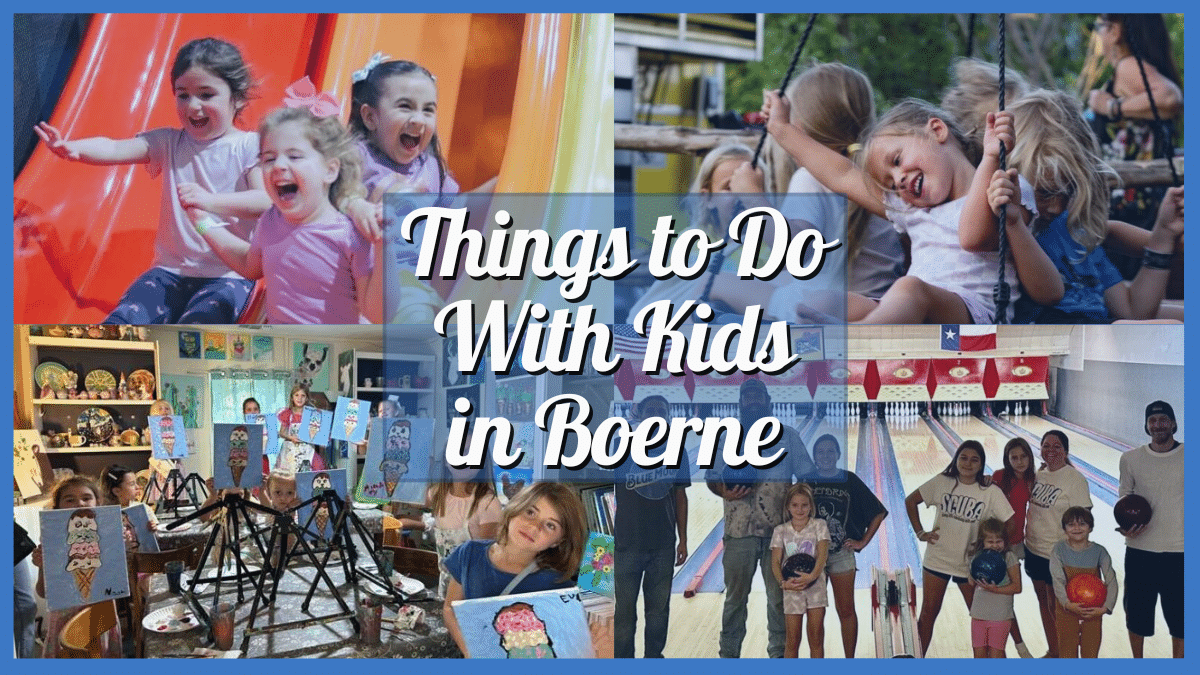 Things to Do With Kids in Boerne