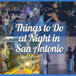 Best Free and Cheap Things to Do at Night in San Antonio – Top Rated Nighttime Activities