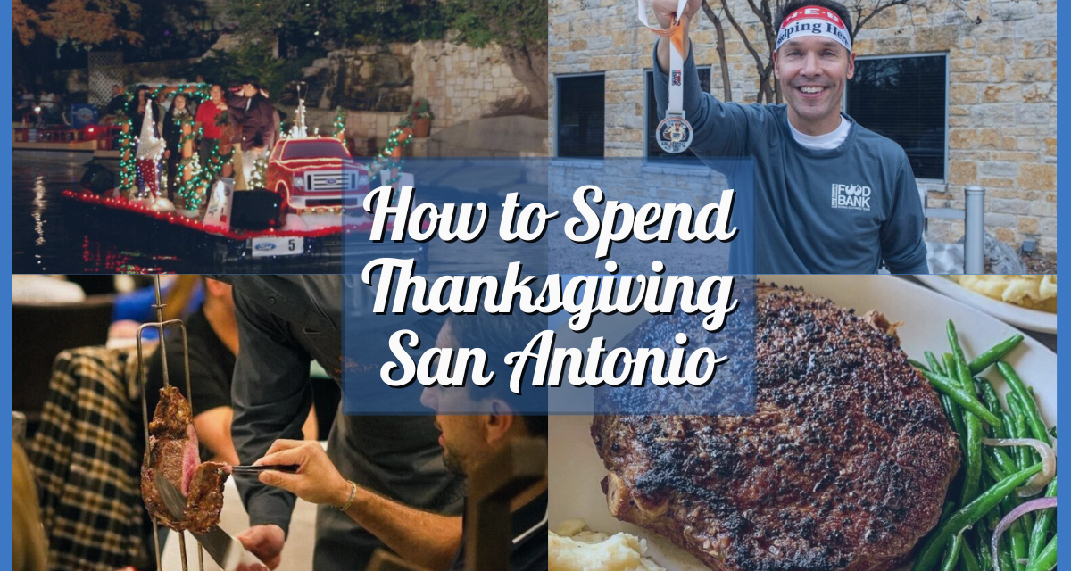 How to Spend Thanksgiving Day 2024 in San Antonio