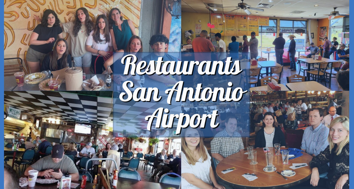 Restaurants Near San Antonio Airport – 20 Best Places to Eat Good Food Before Catching a Flight!