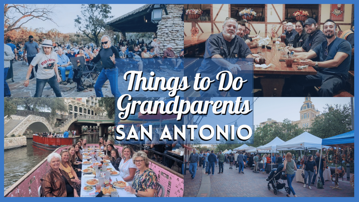 Things to do with Grandparents in San Antonio