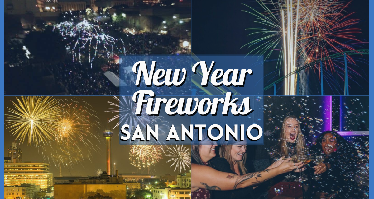 New Year Fireworks San Antonio 2025 – Watch the Skies Light Up in Alamo, SeaWorld, Hyatt, and More! 🎇 🎉🥂