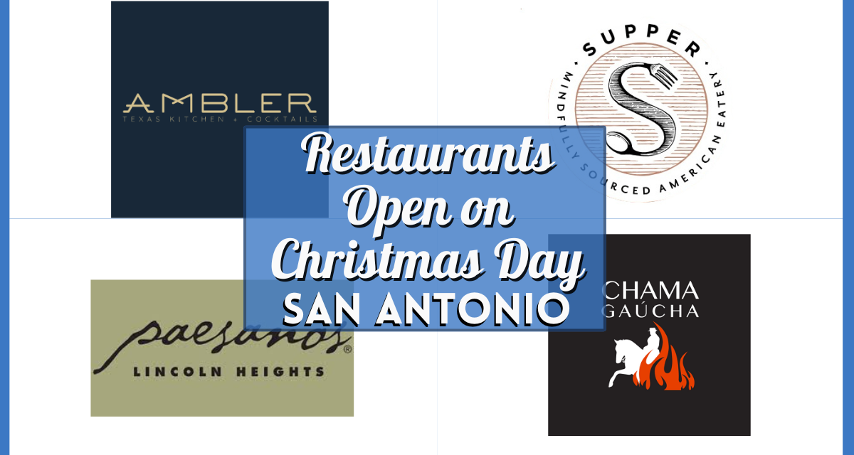 San Antonio Restaurants open Christmas Eve 2024 – Where to Dine Out This Holiday Season